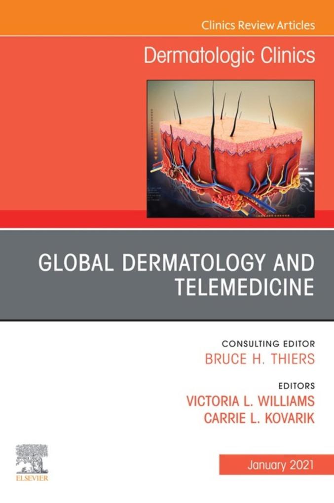 Global Dermatology and Telemedicine An Issue of Dermatologic Clinics E-Book