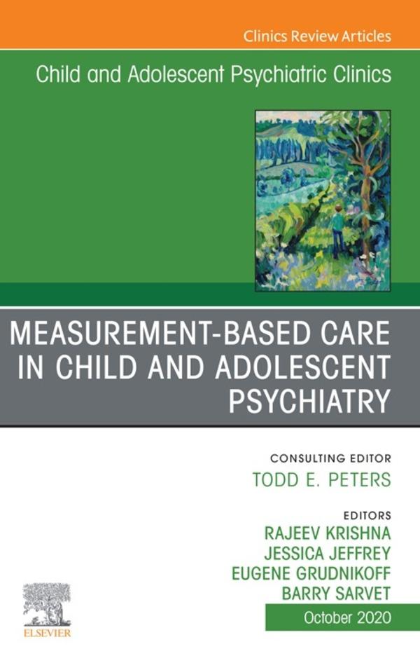 Measurement-Based Care An Issue of ChildAnd Adolescent Psychiatric Clinics of North America