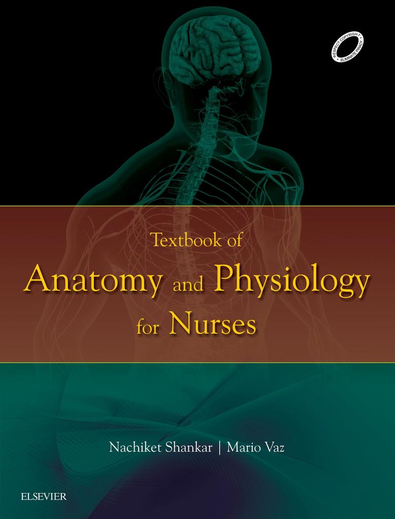 Textbook of Anatomy and Physiology for Nurses - E-Book