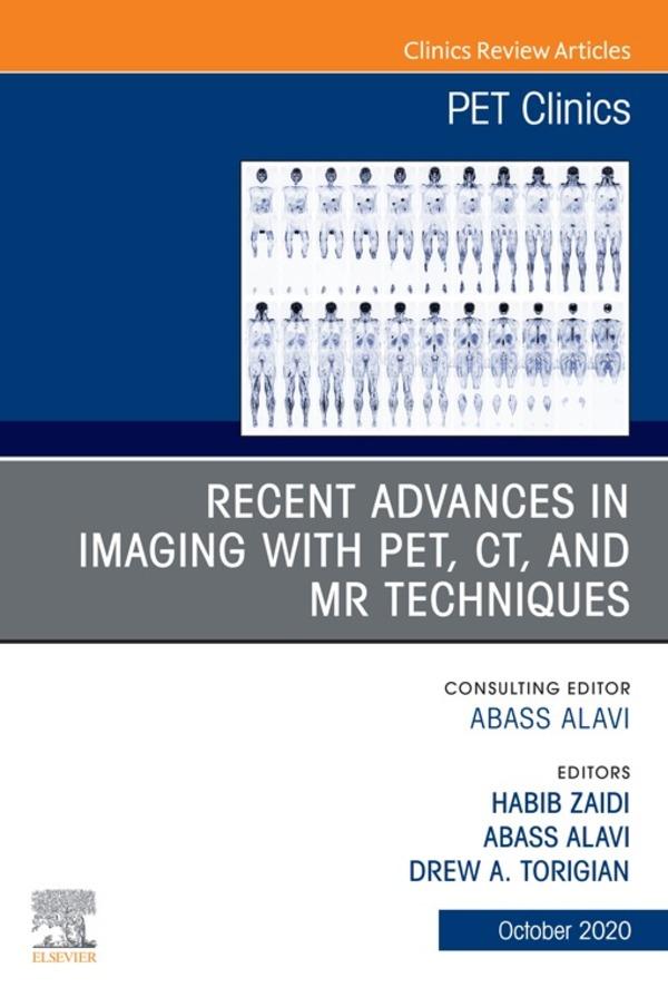 Recent Advances in Imaging with PET CT and MR Techniques An Issue of PET Clinics EBook