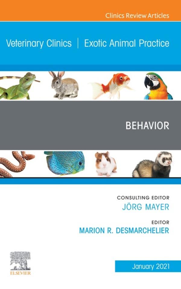 Behavior An Issue of Veterinary Clinics of North America: Exotic Animal Practice Ebook