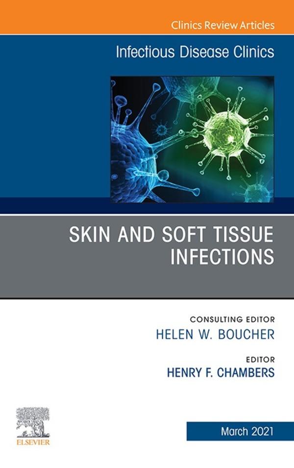Skin and Soft Tissue Infections An Issue of Infectious Disease Clinics of North America