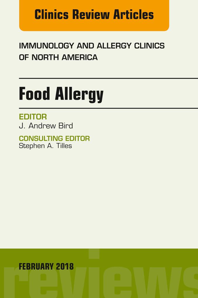 Food Allergy An Issue of Immunology and Allergy Clinics of North America