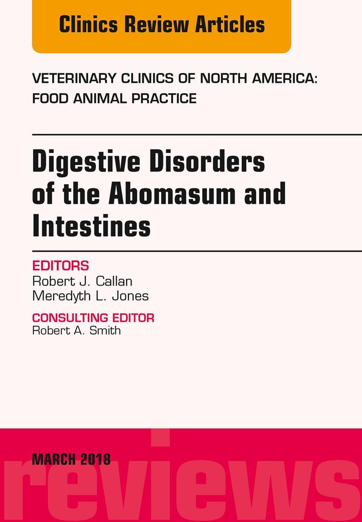Digestive Disorders in Ruminants An Issue of Veterinary Clinics of North America: Food Animal Practice E-Book