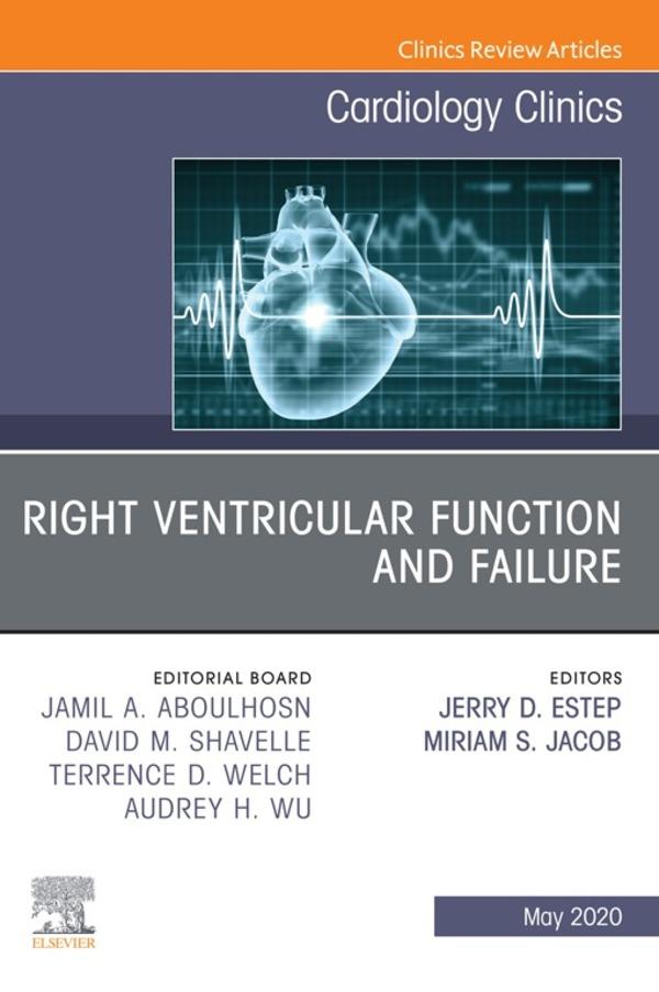 Right Ventricular Function and Failure An Issue of Cardiology Clinics E-Book