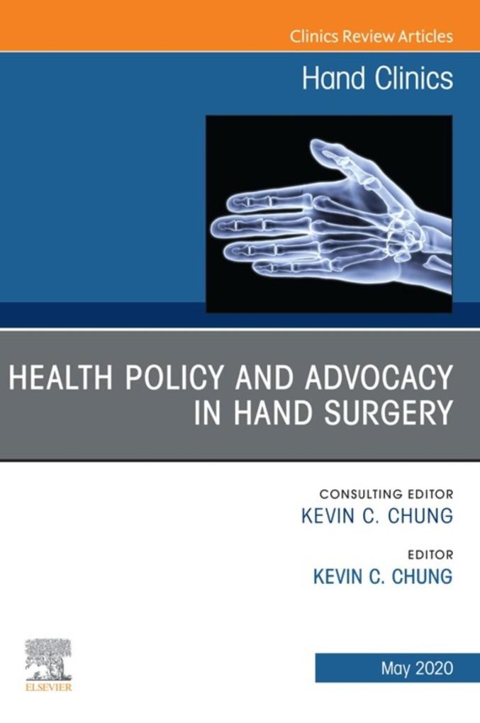 Health Policy and Advocacy in Hand Surgery An Issue of Hand Clinics E-Book