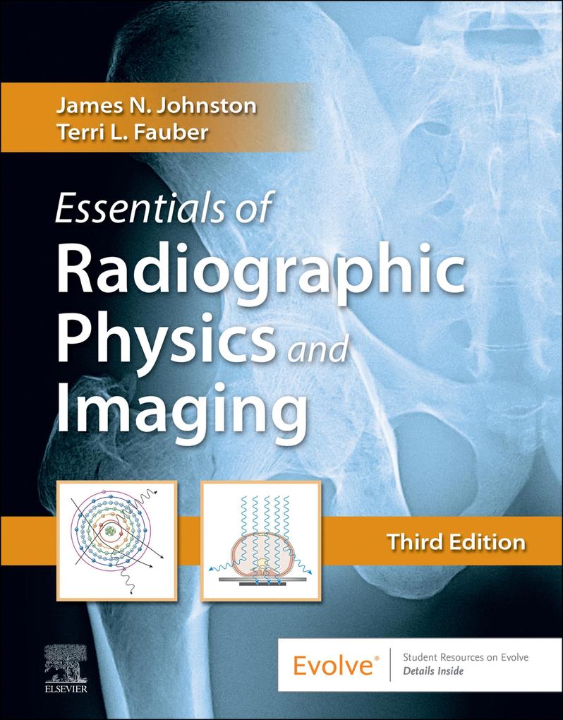 Essentials of Radiographic Physics and Imaging E-Book