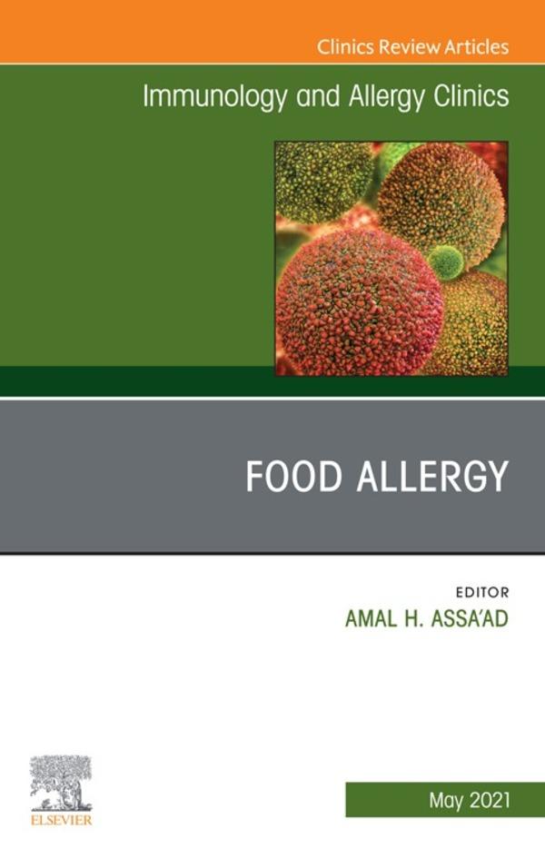 Food Allergy An Issue of Immunology and Allergy Clinics of North America