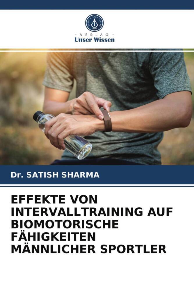 EFFEKTE VON INTERVALLTRAINING AUF BIOMOTORISCHE FÄHIGKEITEN MÄNNLICHER SPORTLER