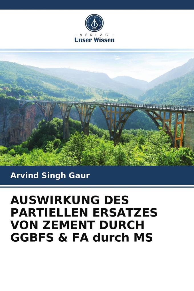 AUSWIRKUNG DES PARTIELLEN ERSATZES VON ZEMENT DURCH GGBFS & FA durch MS