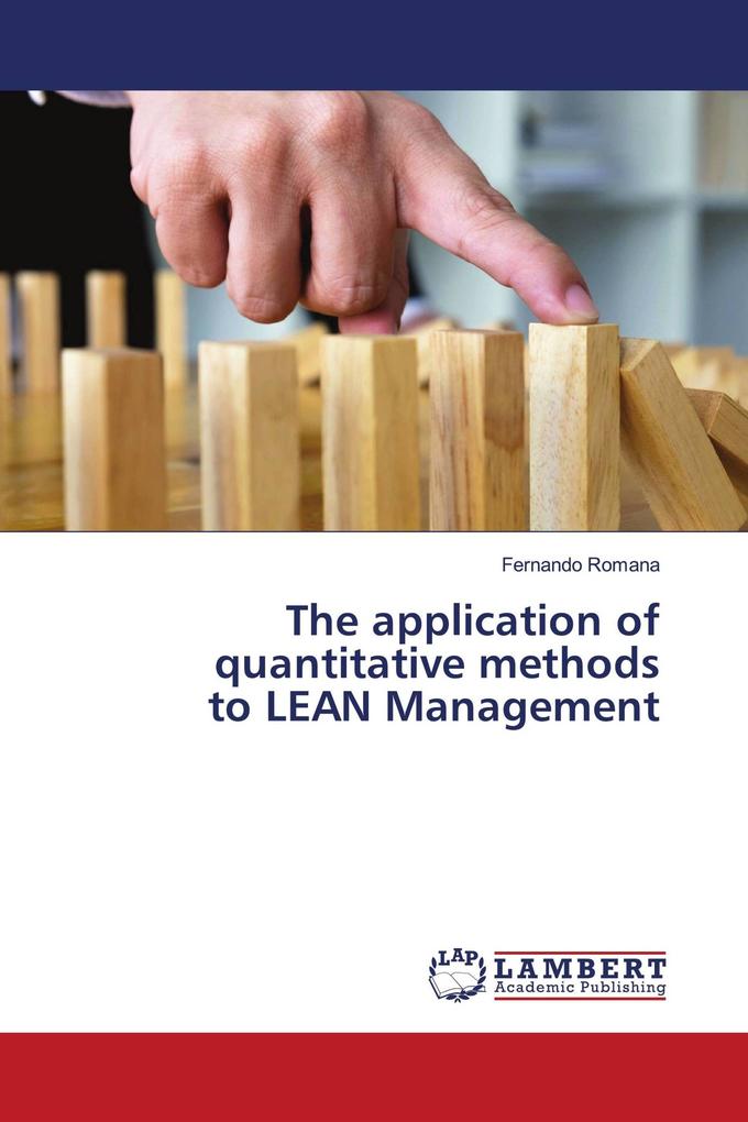 The application of quantitative methods to LEAN Management