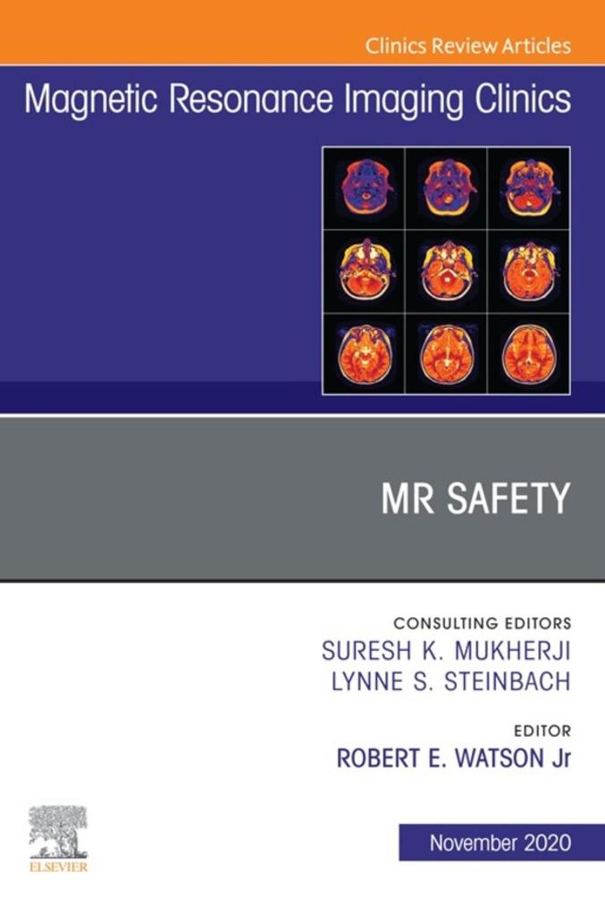 MR Safety An Issue of Magnetic Resonance Imaging Clinics of North America E-Book