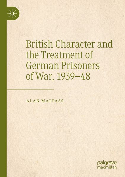 British Character and the Treatment of German Prisoners of War 1939-48