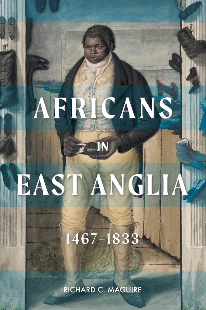 Africans in East Anglia 1467-1833