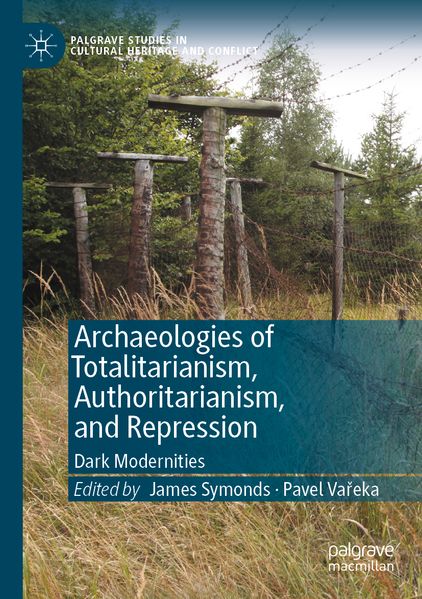 Archaeologies of Totalitarianism Authoritarianism and Repression