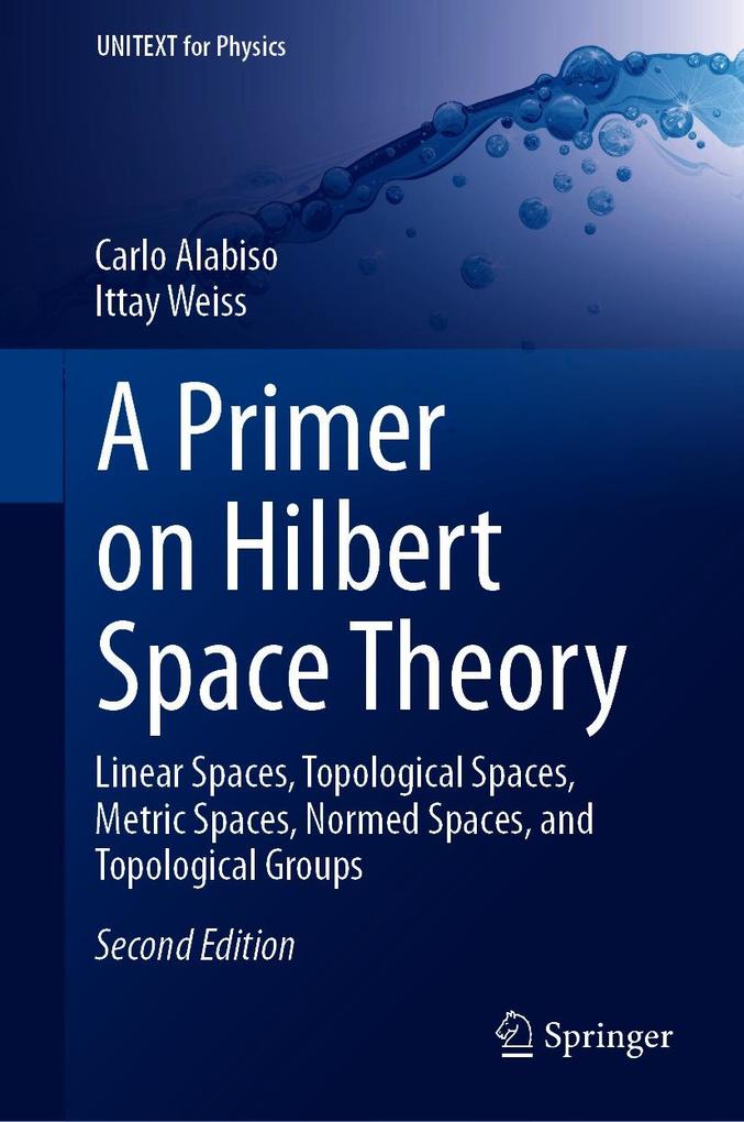 A Primer on Hilbert Space Theory