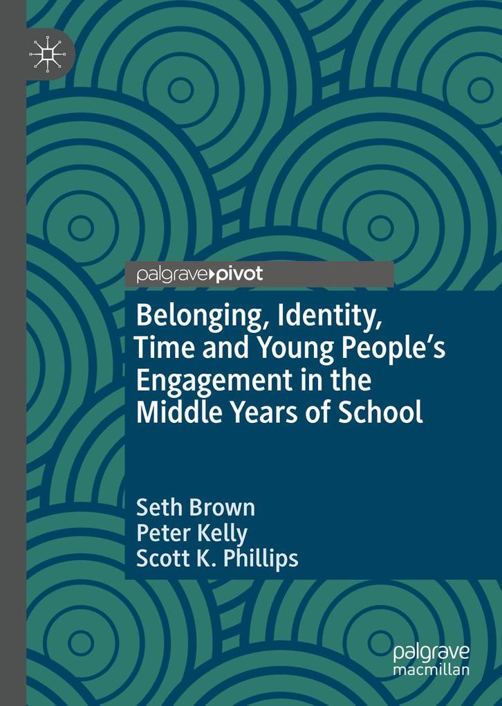 Belonging Identity Time and Young People‘s Engagement in the Middle Years of School