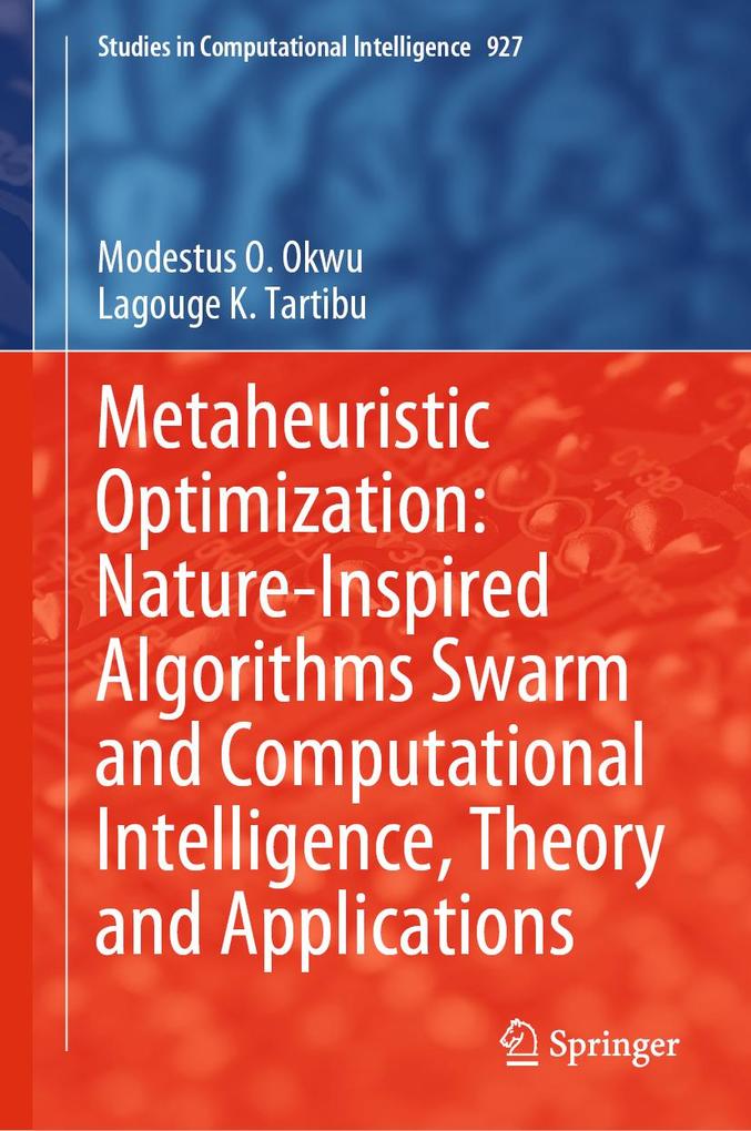 Metaheuristic Optimization: Nature-Inspired Algorithms Swarm and Computational Intelligence Theory and Applications