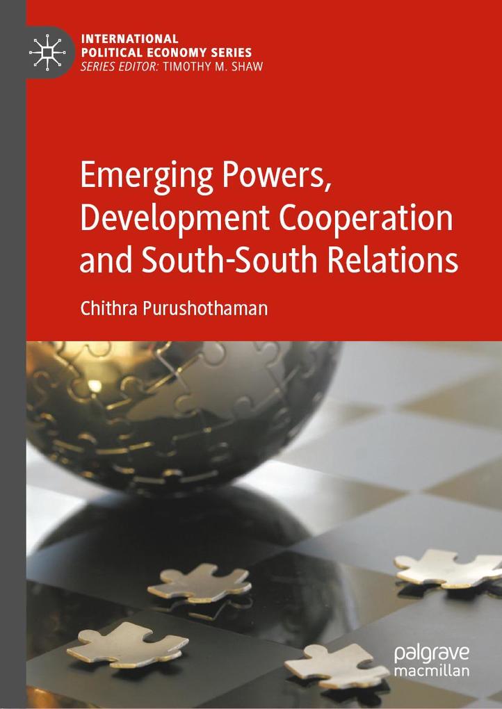 Emerging Powers Development Cooperation and South-South Relations