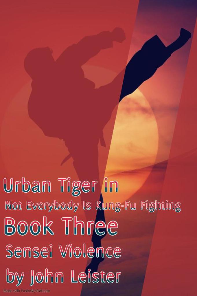 Urban Tiger in Not Everybody Is Kung-Fu Fighting Book Three