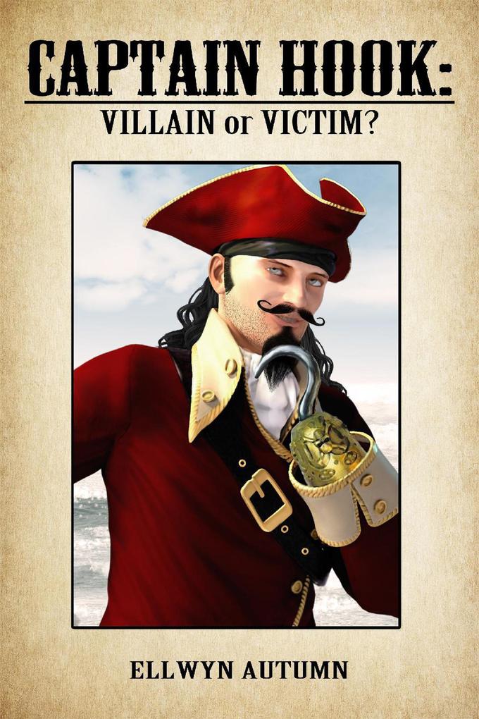 Captain Hook: Villain Or Victim?