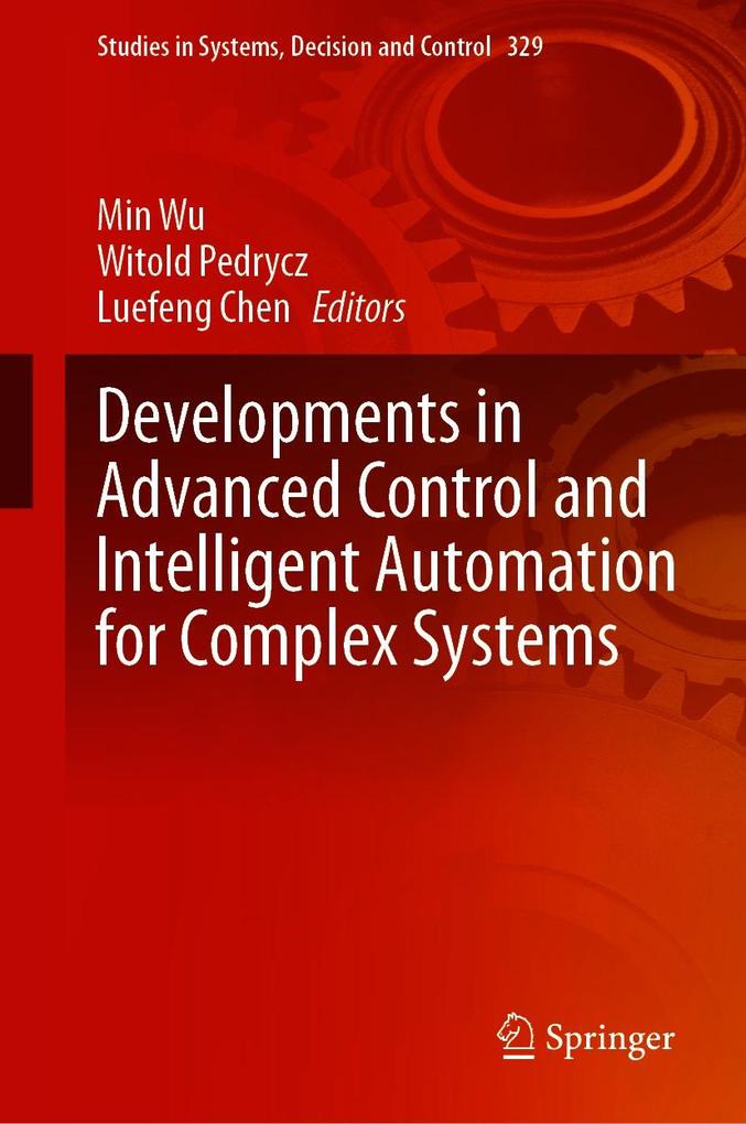 Developments in Advanced Control and Intelligent Automation for Complex Systems