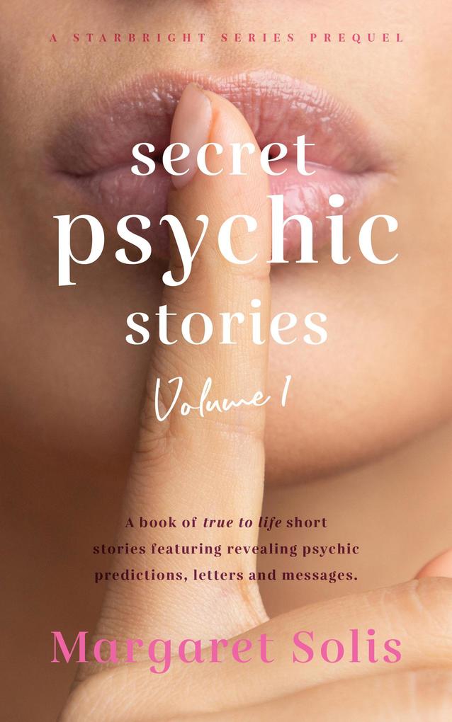 Secret Psychic Stories: Volume 1 (StarBright #1)