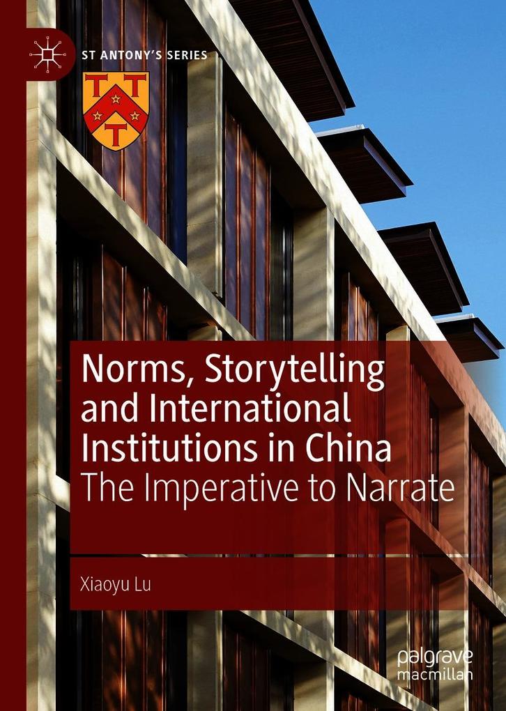 Norms Storytelling and International Institutions in China