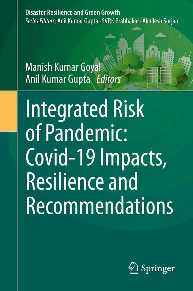 Integrated Risk of Pandemic: Covid-19 Impacts Resilience and Recommendations