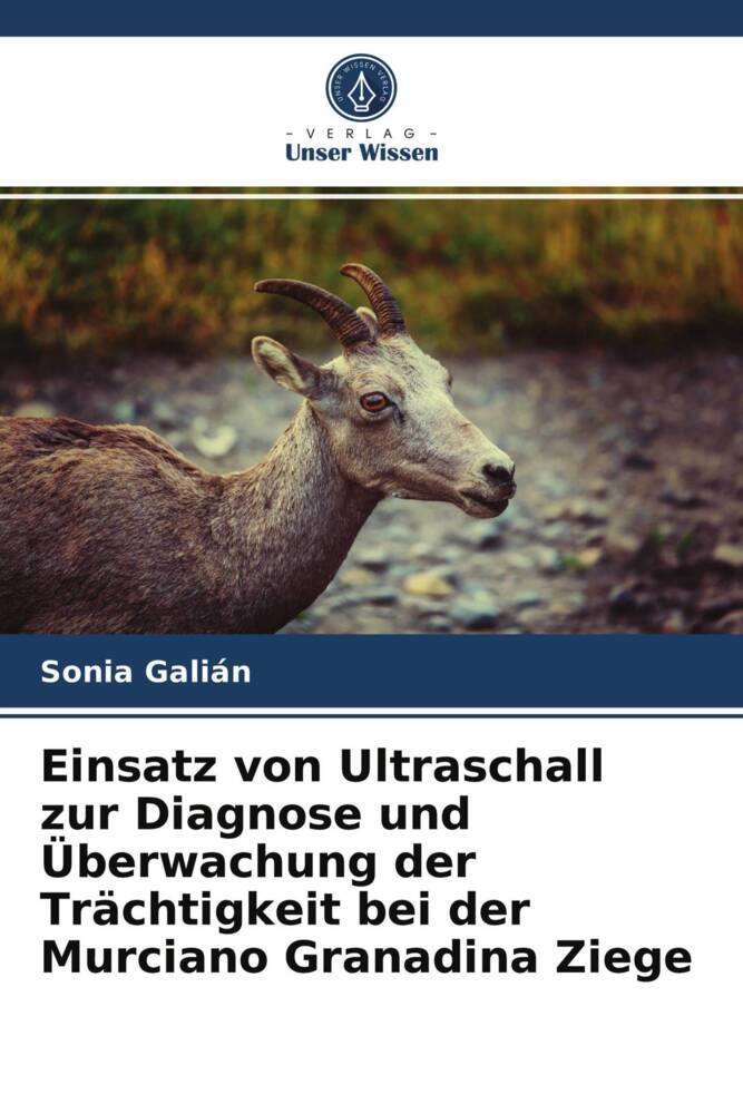 Einsatz von Ultraschall zur Diagnose und Überwachung der Trächtigkeit bei der Murciano Granadina Ziege