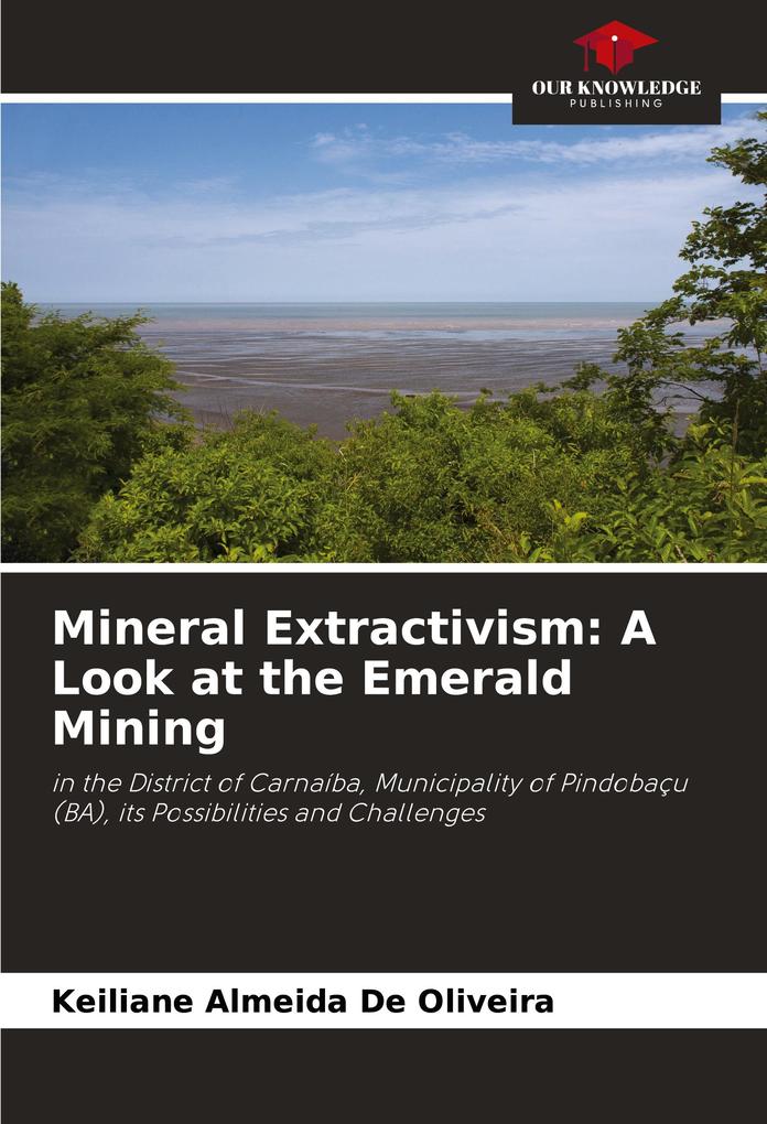 Mineral Extractivism: A Look at the Emerald Mining