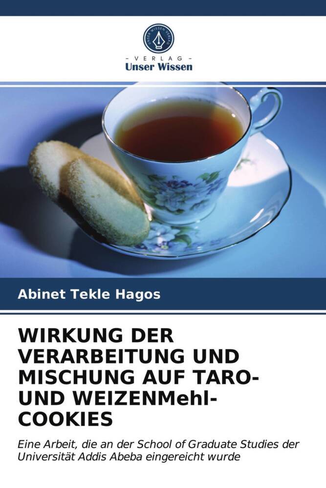 WIRKUNG DER VERARBEITUNG UND MISCHUNG AUF TARO- UND WEIZENMehl-COOKIES