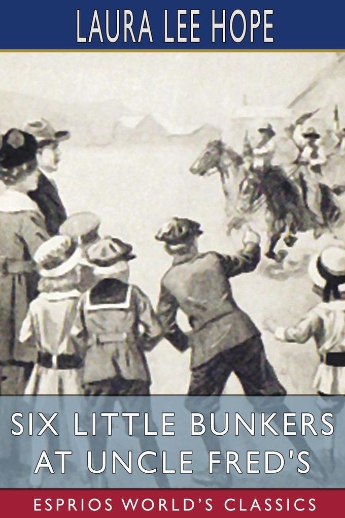 Six Little Bunkers at Uncle Fred‘s (Esprios Classics)