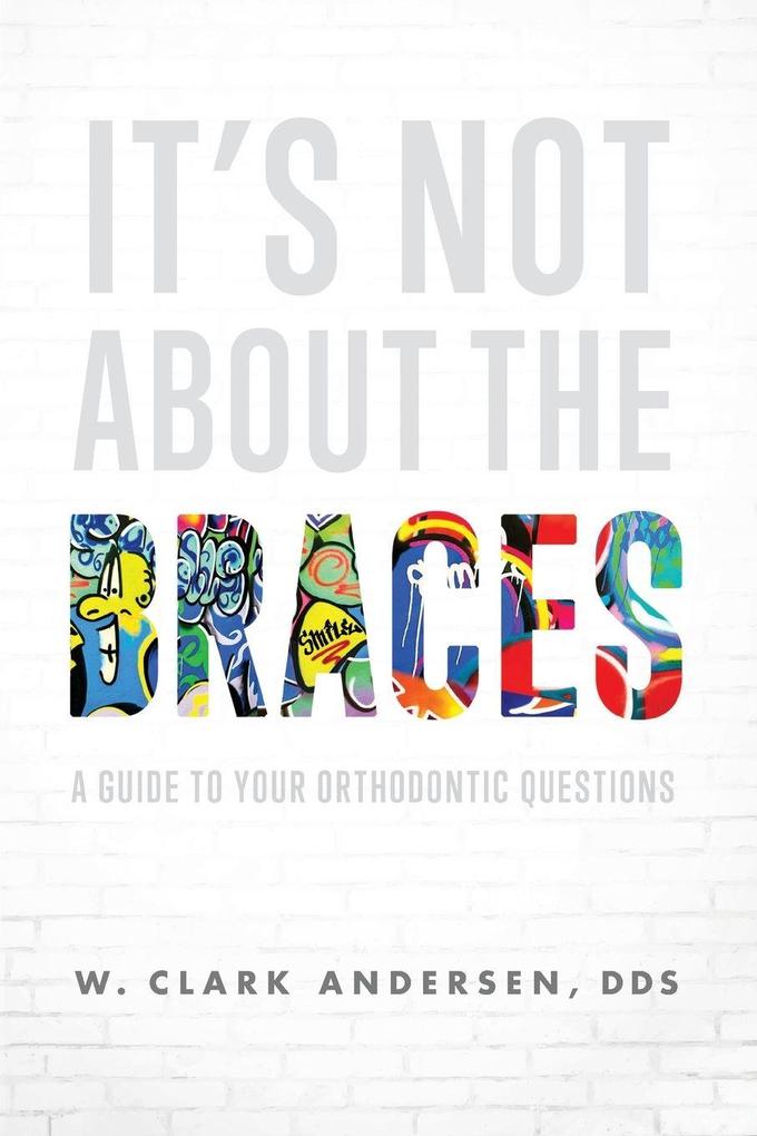 It's Not About The Braces