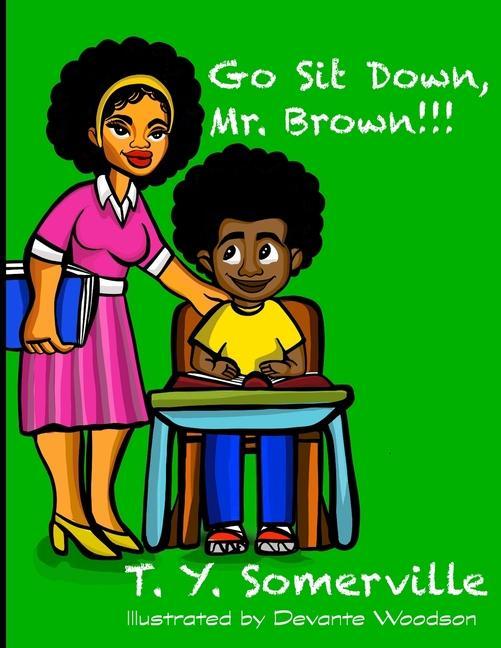 Go Sit Down Mr. Brown