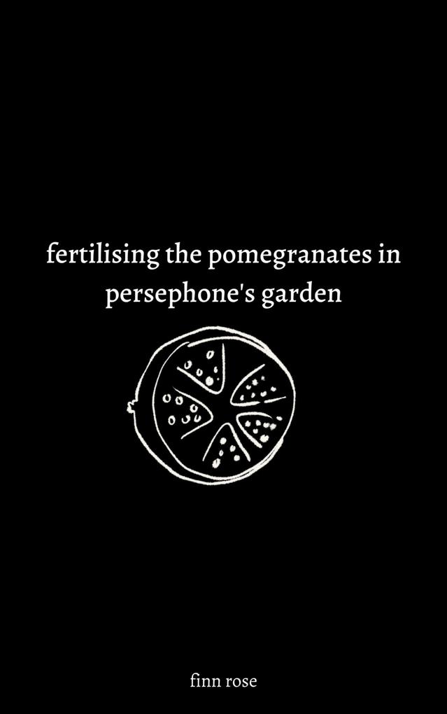 fertilising the pomegranates in persephone‘s garden