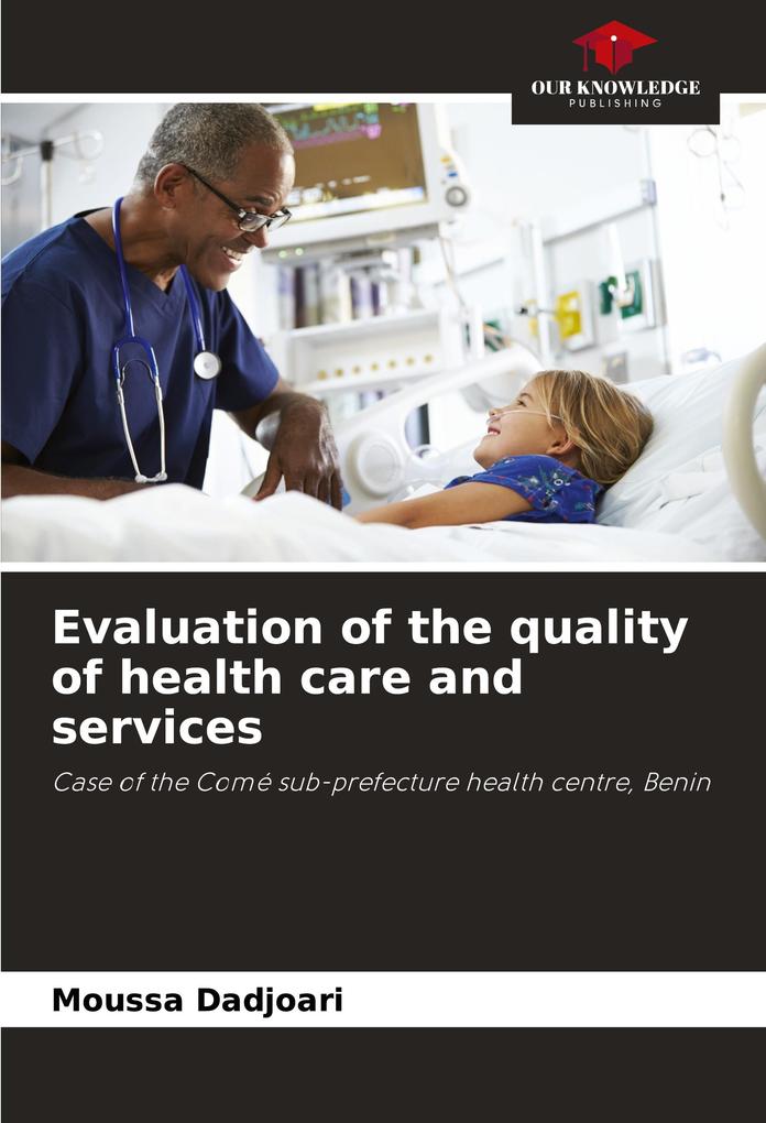 Evaluation of the quality of health care and services