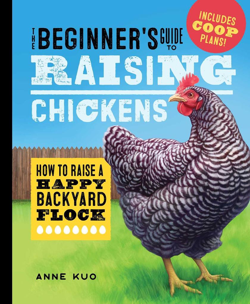 The Beginner‘s Guide to Raising Chickens