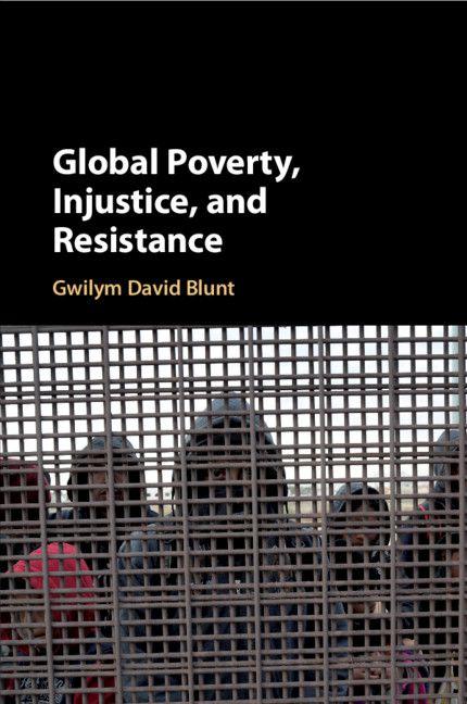 Global Poverty Injustice and Resistance