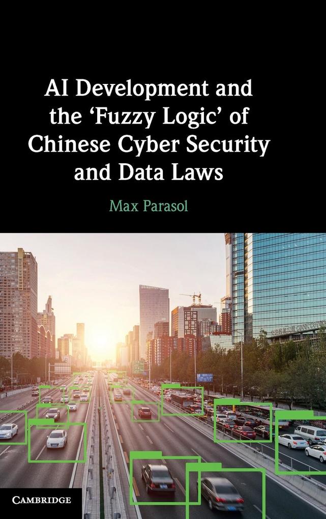 AI Development and the ‘Fuzzy Logic‘ of Chinese Cyber Security and Data Laws