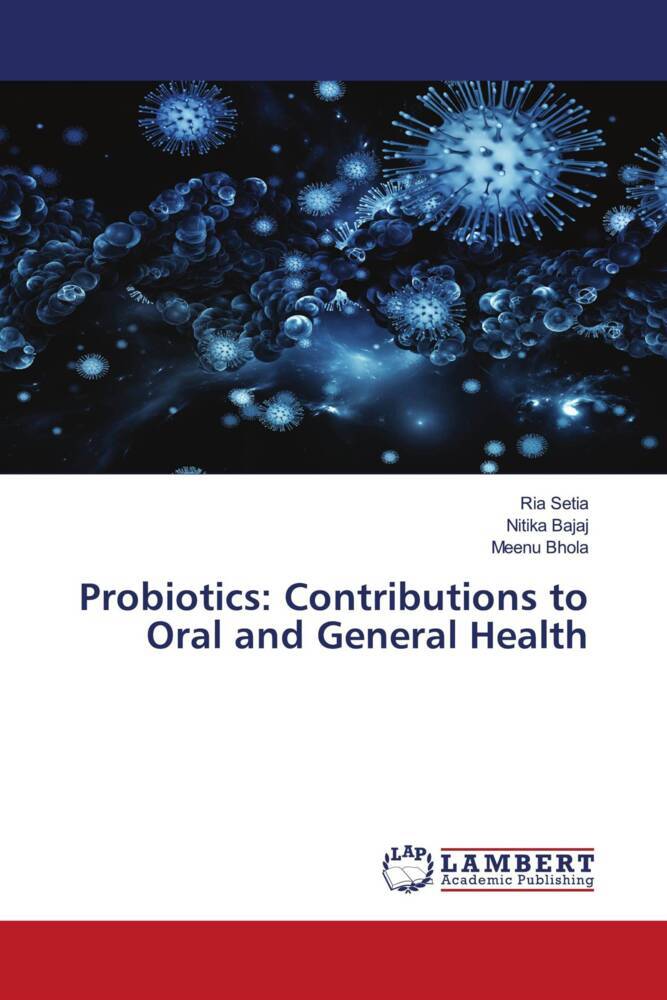 Probiotics: Contributions to Oral and General Health