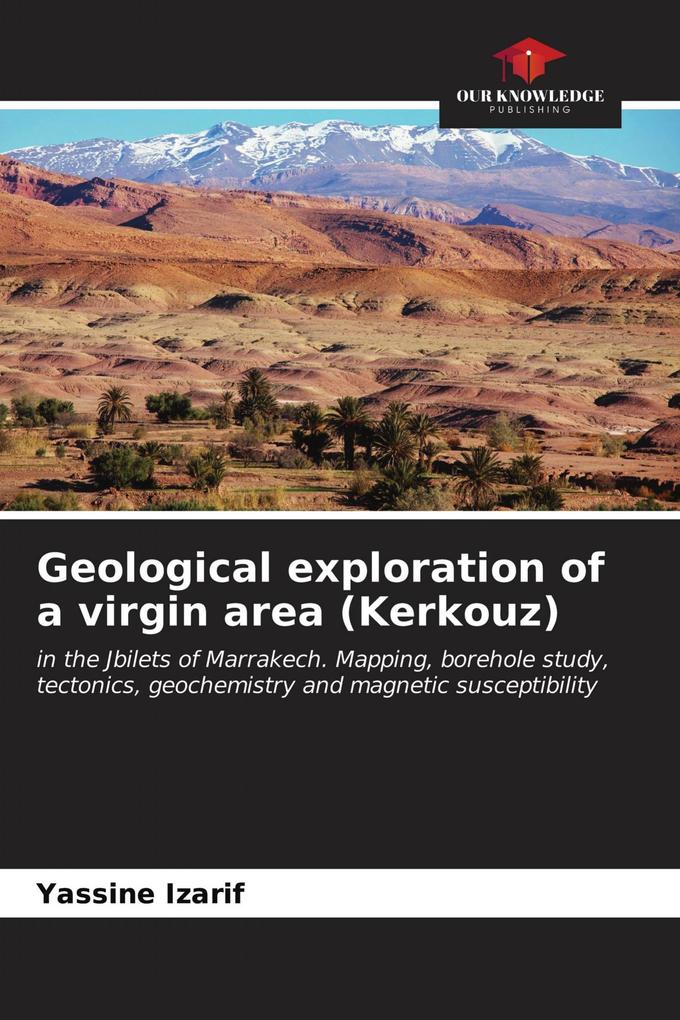 Geological exploration of a virgin area (Kerkouz)