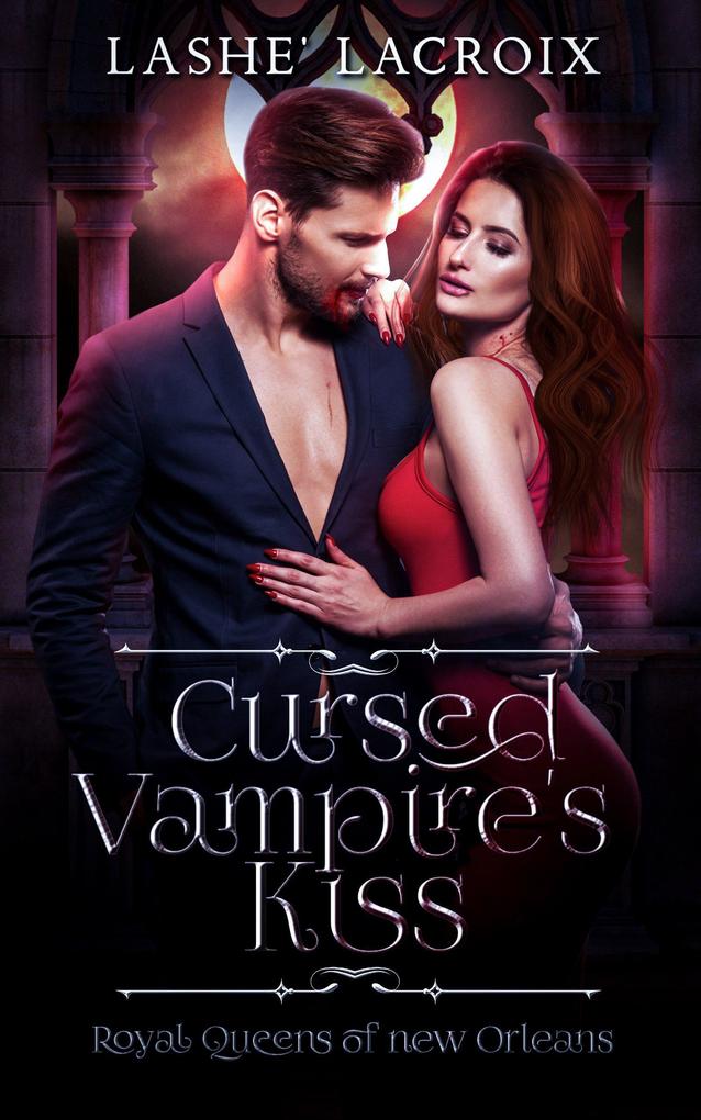 Cursed Vampire‘s Kiss (Royal Queens of New Orleans)