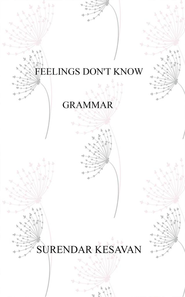 Feelings Don‘t Know Grammar