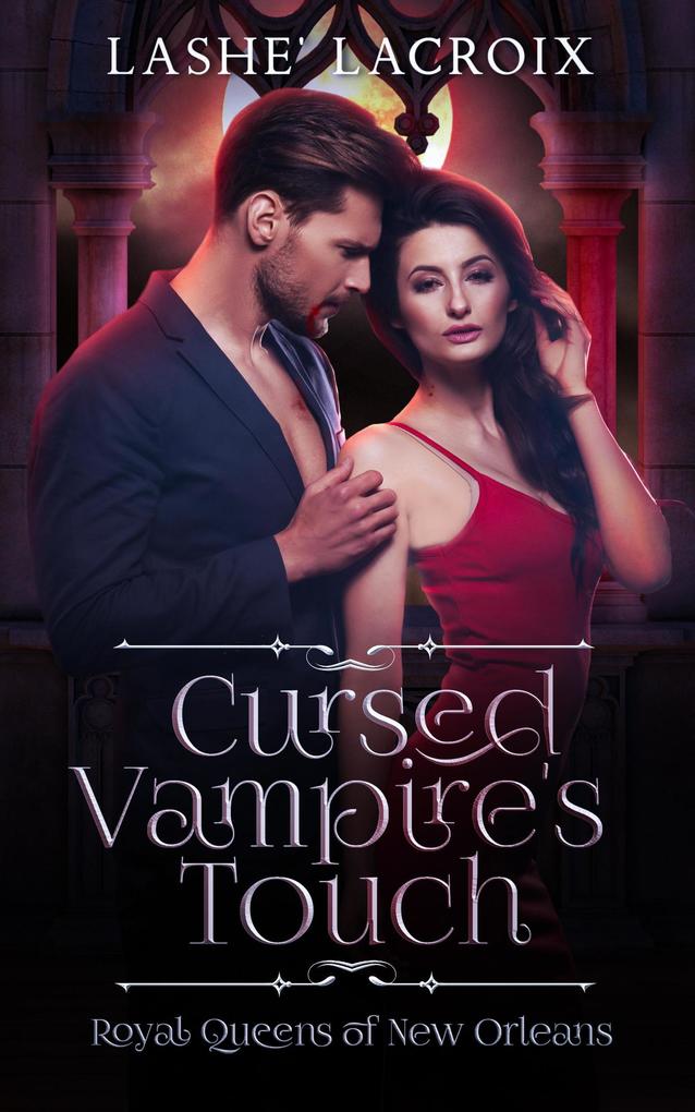 Cursed Vampire‘s Touch (Royal Queens of New Orleans #1)