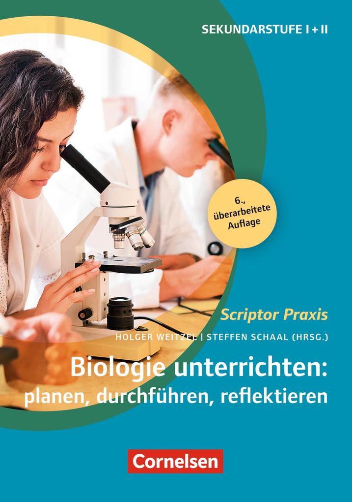 Scriptor Praxis: Biologie unterrichten: planen durchführen reflektieren (6. überarbeitete Auflage)