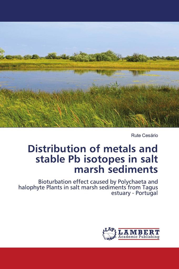 Distribution of metals and stable Pb isotopes in salt marsh sediments