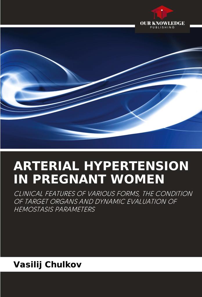 ARTERIAL HYPERTENSION IN PREGNANT WOMEN