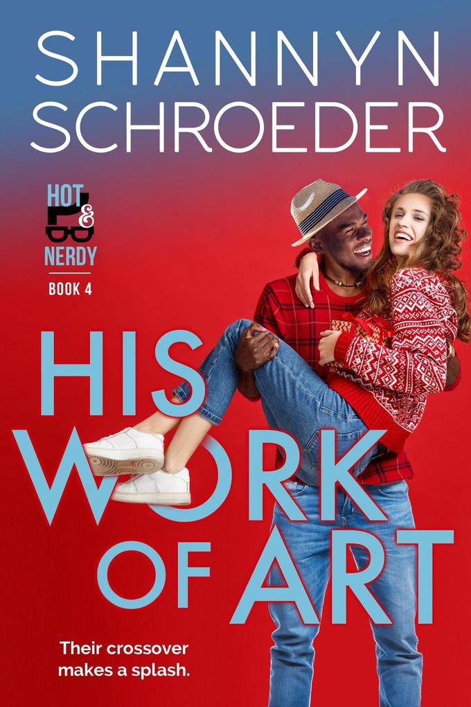His Work of Art (Hot & Nerdy #4)
