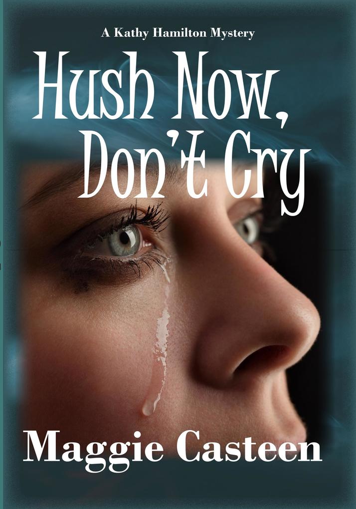 Hush Now Don't Cry